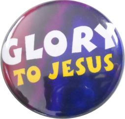 Glory to Jesus Button - zum Schließen ins Bild klicken